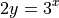 2y = 3^x